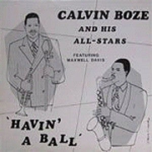 Calvin Boze And His All-Stars Featuring  Maxwell Davis - Havin' A Ball