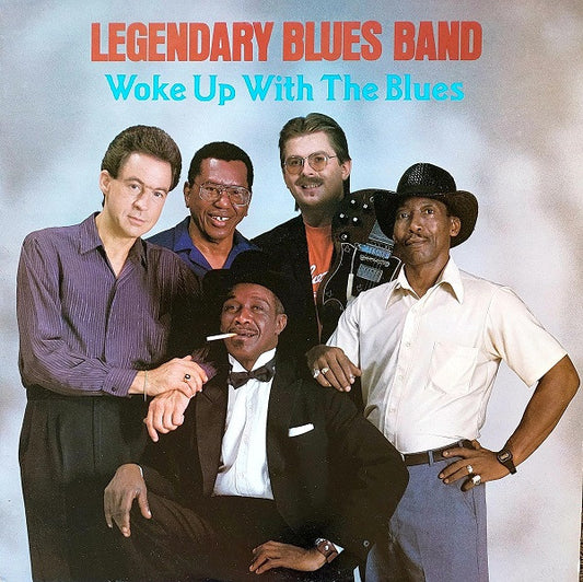 Legendary Blues Band - Woke Up With The Blues