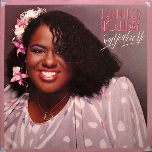 Jennifer Holliday - Say You Love Me