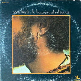 Gary Bartz NTU Troop - Juju Street Songs